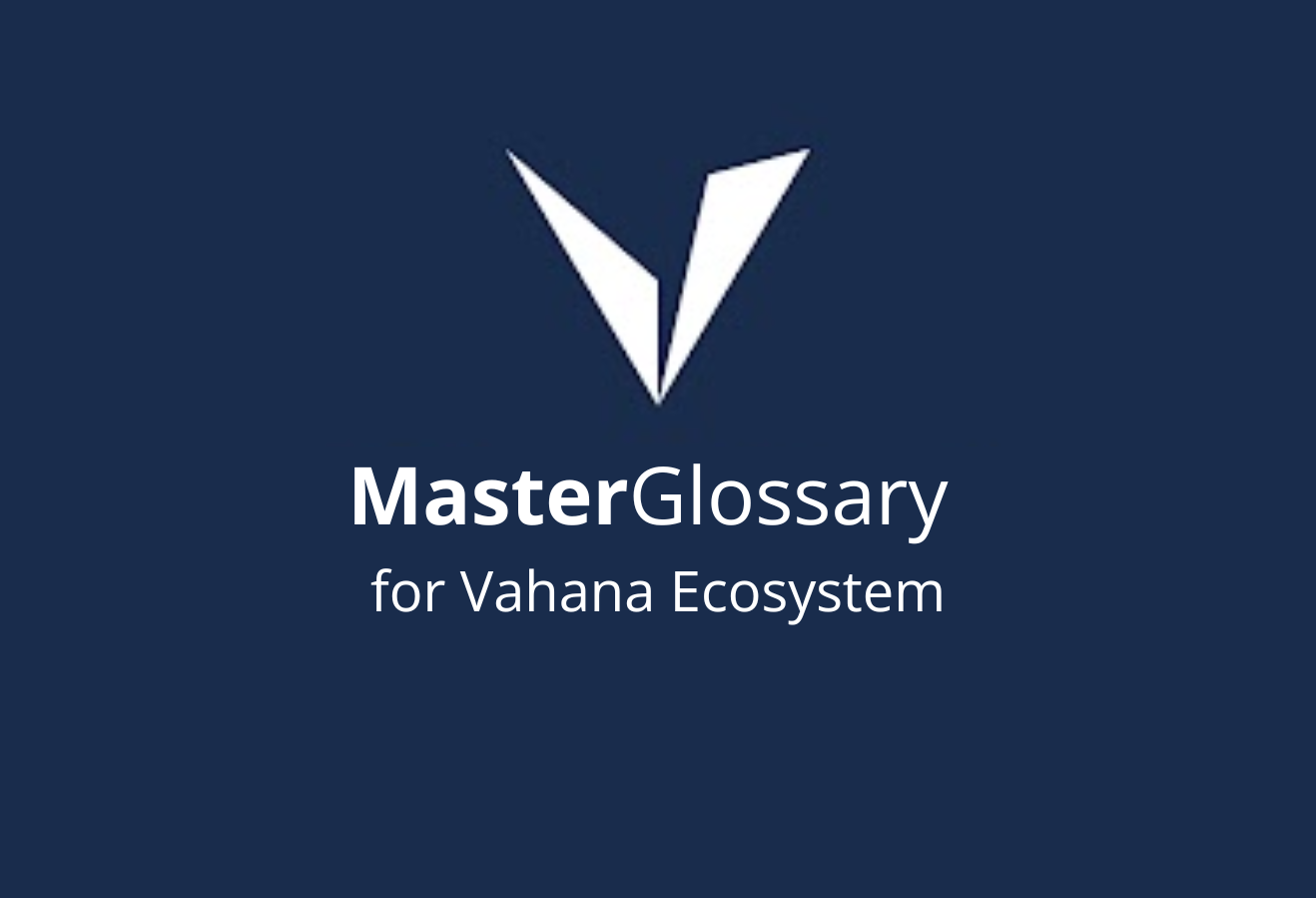 Master Glossary for Vahana Ecosystem VB104