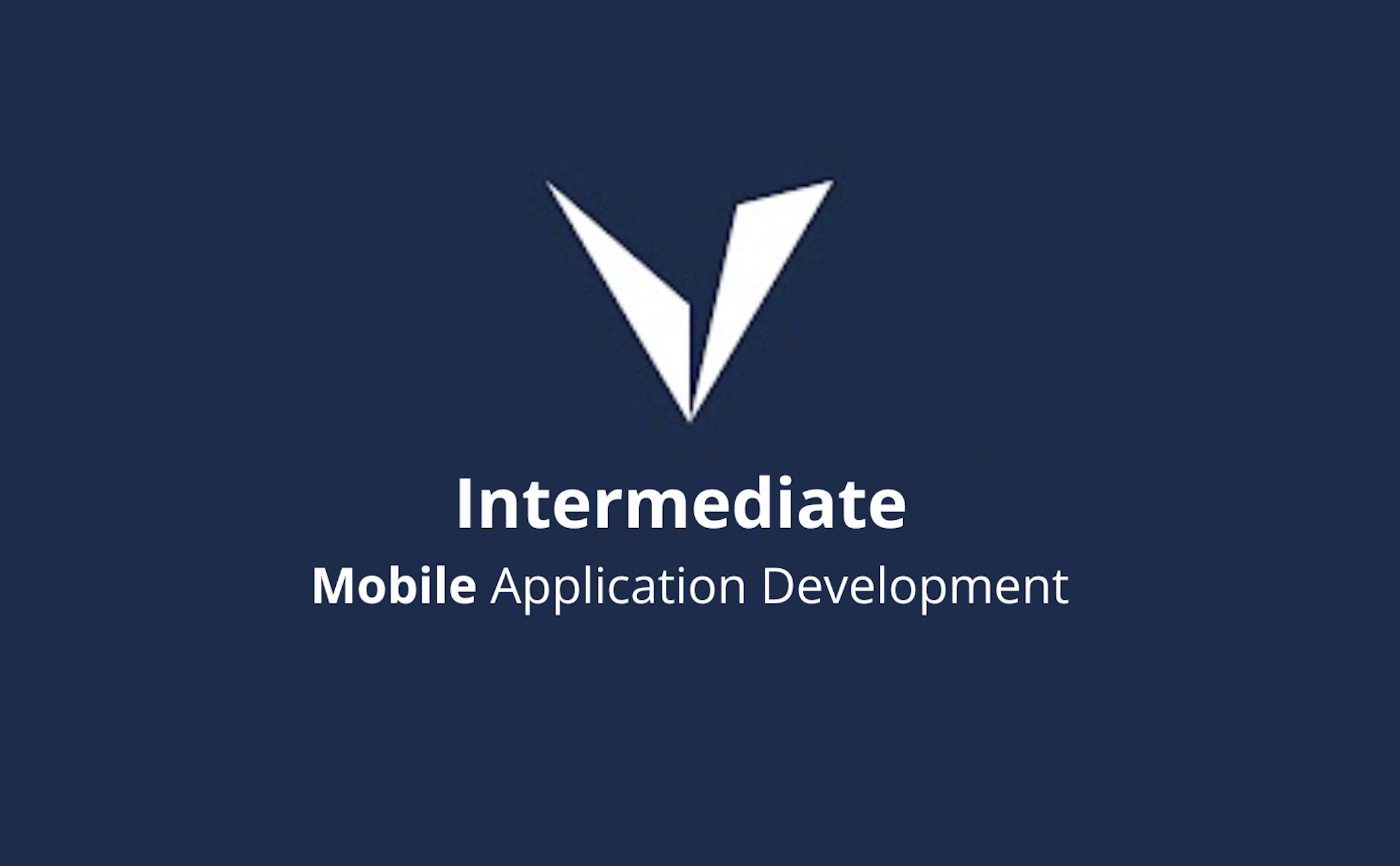 Intermediate - Mobile Application Development on Vahana Platform VCD-MobileApplicationDevelopment-Intermediate